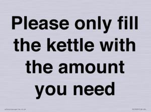 Please only fill the kettle with the amount you need